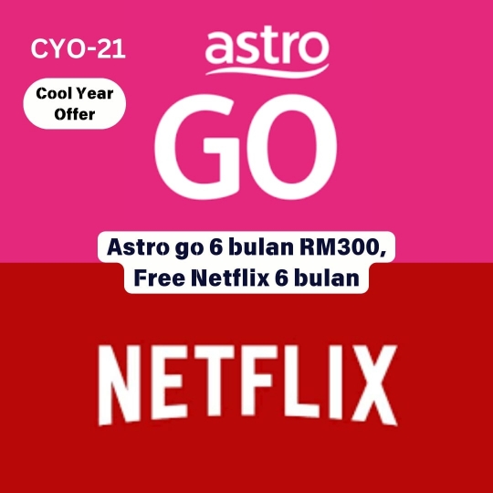 Astro GO & Netflix (6 MONTH)